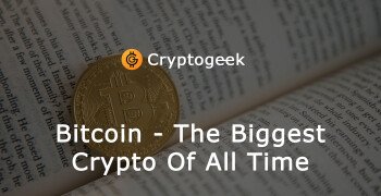 Why Bitcoin Is The Biggest Cryptocurrency Of All Time?