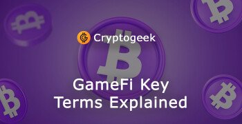 3 Things You Fail to Understand When GameFi Comes Up [Key Terms Explained]