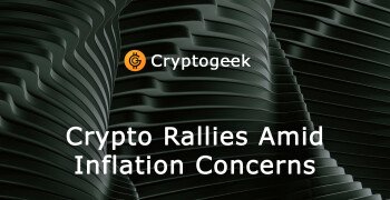Crypto Rallies Amid Ongoing Inflation Concerns and Regulatory Crackdowns