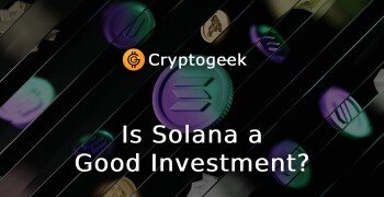 Is Solana a Good Investment? Expert Analysis and Insights