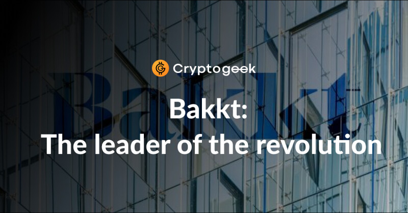 The leader of the revolution: What are the prospects for the Bakkt platform?