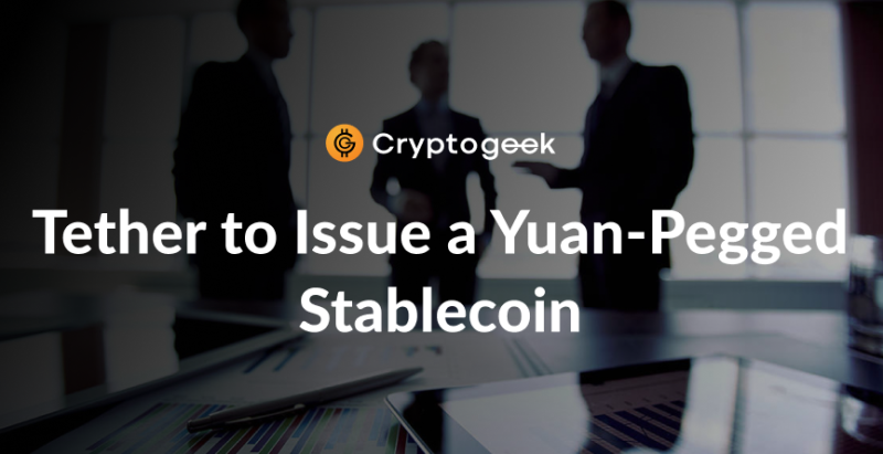 Bitfinex Shareholder: Tether to Issue a Yuan-Pegged Stablecoin