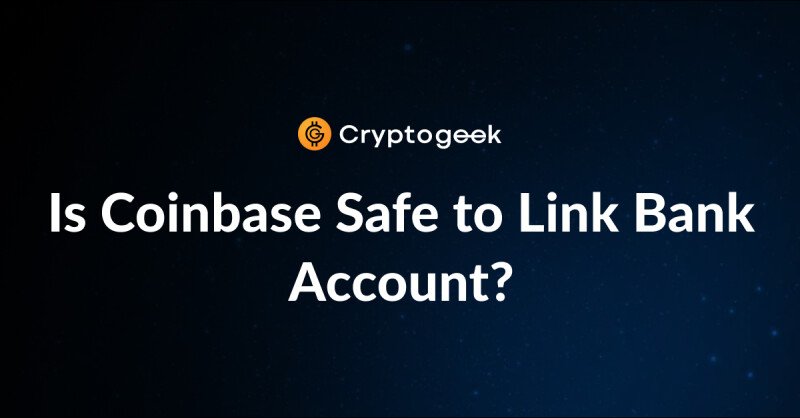 Is Coinbase Safe to Link Bank Account? | Coinbase Security Analysis