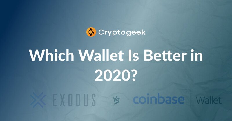Exodus vs Coinbase - Which Wallet Is Better in 2020?