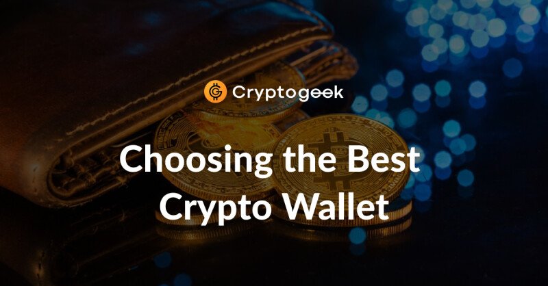 Choosing the Best Crypto Wallet - All You Need To Know