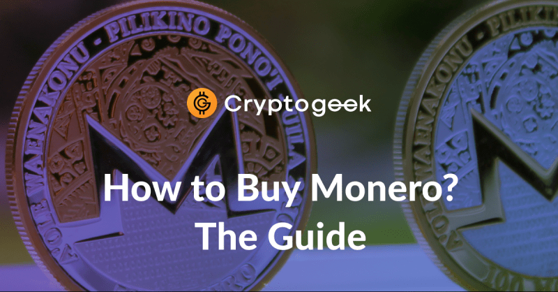 How To Buy Monero In 2022 - The Ultimate Guide By Cryptogeek