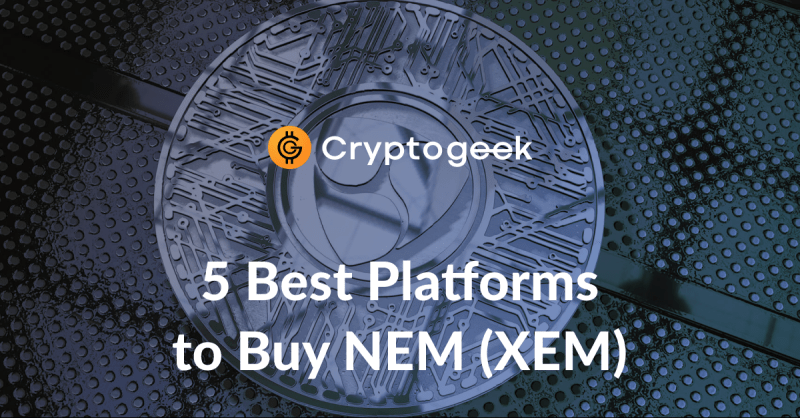 5 Best Platforms Where You Can Buy NEM (XEM) in 2021
