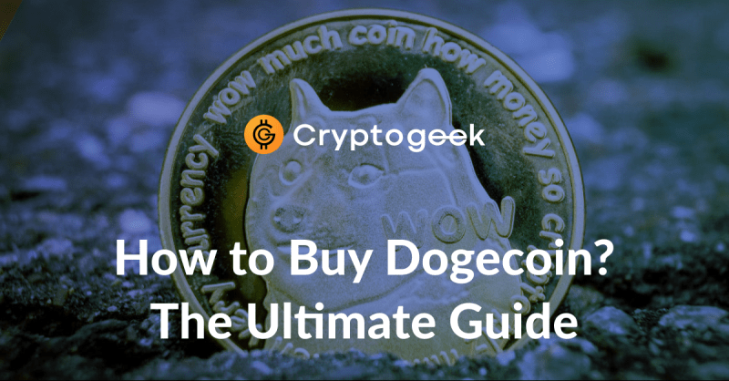 Où Et Comment Acheter Dogecoin-Guide Ultime de Cryptogeek
