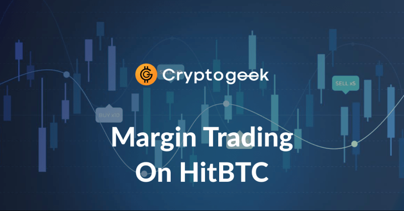 Маржинальная торговля HitBTC - Окончательное руководство 2022 от Cryptogeek