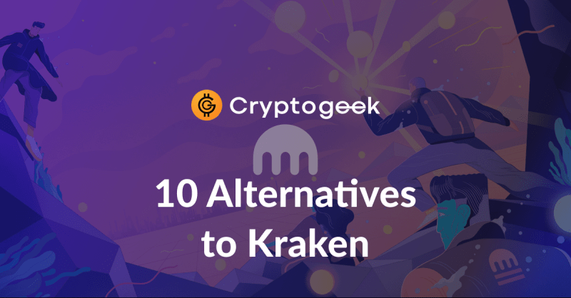 Top 10 Kraken Alternatives for 2022 - Ultimate Guide by Cryptogeek