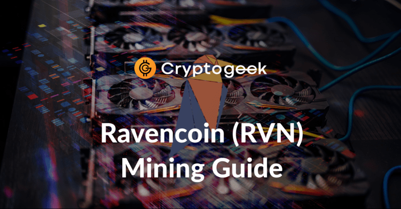 Comment extraire le Ravencoin en 2022? / Guide ultime par Cryptogeek