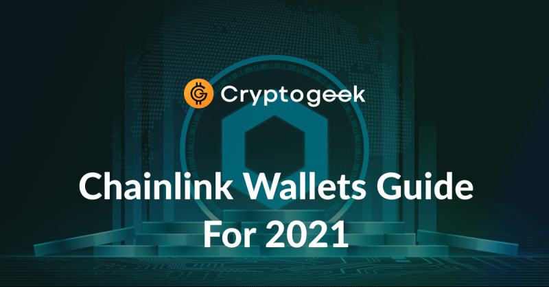 Top 10 Des Portefeuilles Chainlink Pour 2022 - Guide Ultime par Cryptogeek