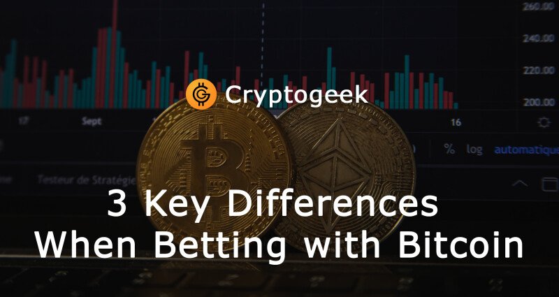 3 Key Differences When Betting with Bitcoin