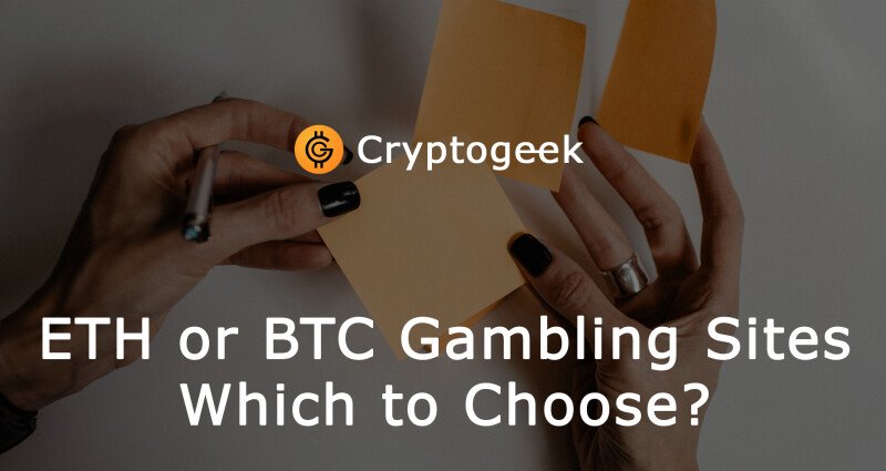 Ethereum or Bitcoin Gambling Sites - Which to Choose?