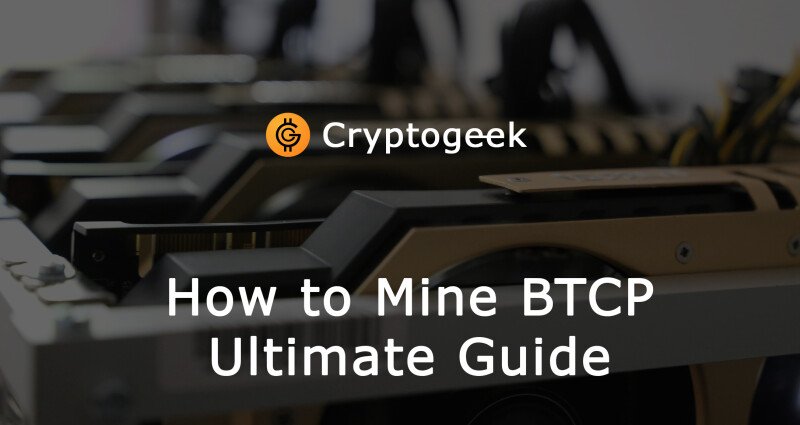 How to Mine BTCP - Ultimate Guide 2022 by Cryptogeek