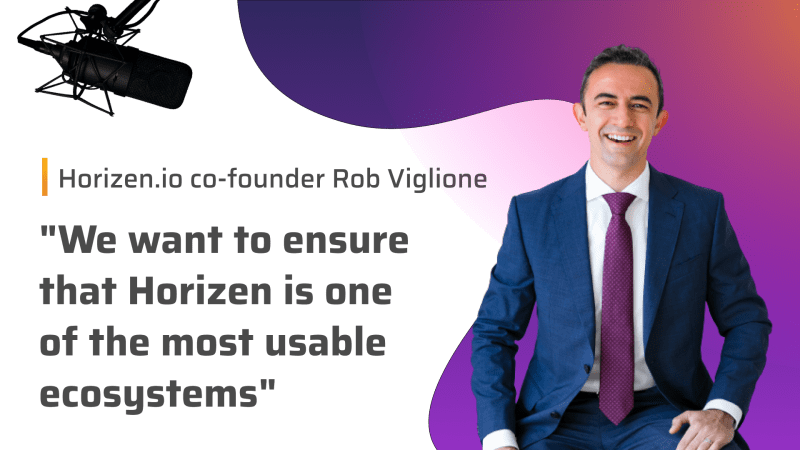 "The markets have seen a positive trend that I foresee continuing indefinitely" An interview with Horizen.io co-founder Rob Viglione