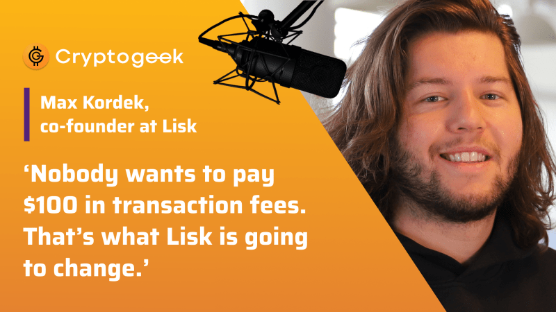 "लिस्क पर प्रत्येक ब्लॉकचेन एप्लिकेशन अपने स्वयं के ब्लॉकचेन पर चलता है" लिस्क के सह-संस्थापक मैक्स कोर्डेक के साथ एक साक्षात्कार