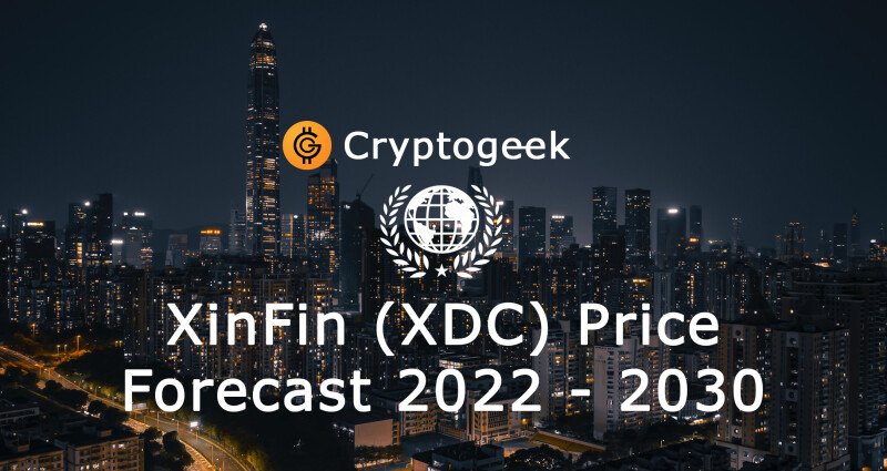 XDC网络(XDC)价格预测2022-2030. 你现在应该买吗？