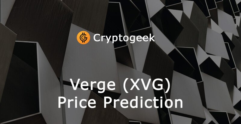 Verge (XVG) Price Prediction 2022-2030 - Invest or Not?