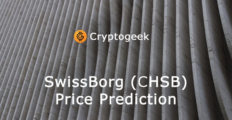 SwissBorg (CHSB) की कीमत भविष्यवाणी के लिए 2022-2030. क्या यह अब SwissBorg में निवेश करने लायक है?