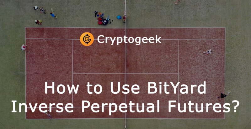 How to Use BitYard Inverse Perpetual Futures?
