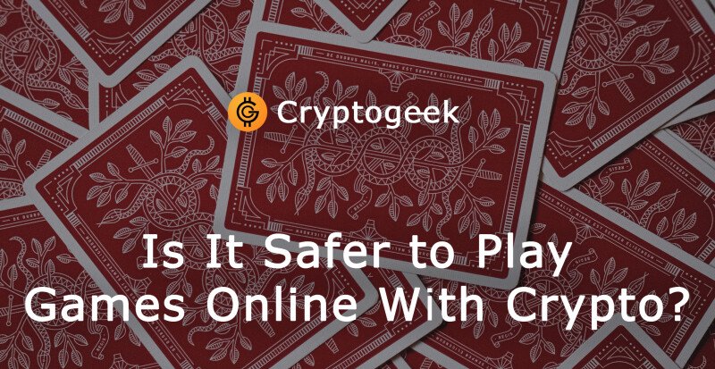 Is It Safer to Play Games Online With Crypto Than Conventional Currency?