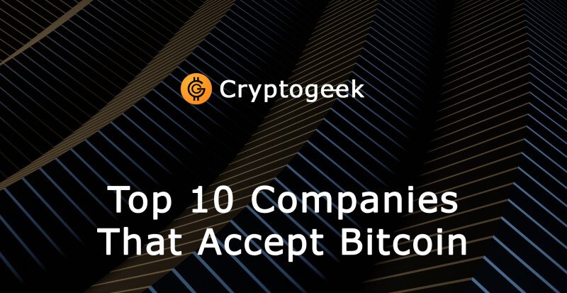 10 Große Unternehmen, die Bitcoin akzeptieren