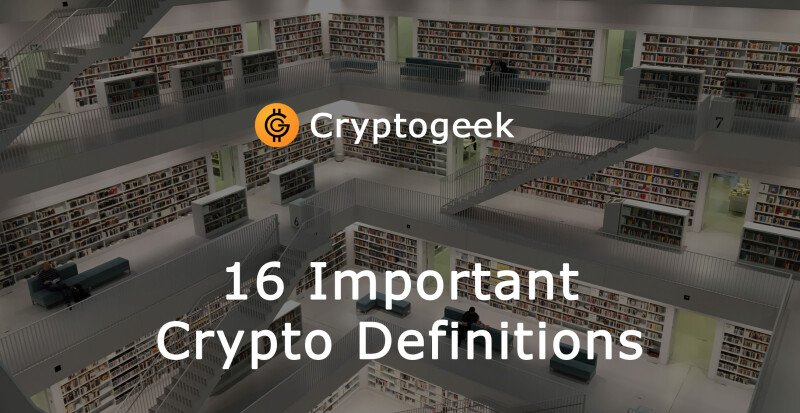 16 Important Crypto Definitions and Glossary Explained for Beginners
