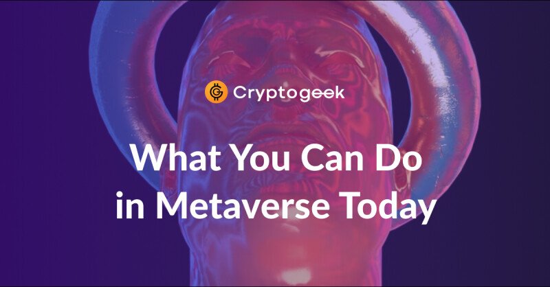 What You Can Do in Metaverse Today