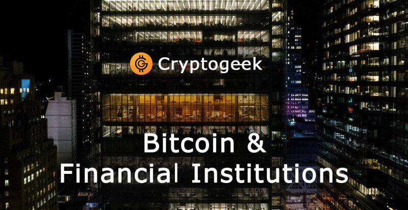 How Do Financial Institutions Combine With Bitcoin?