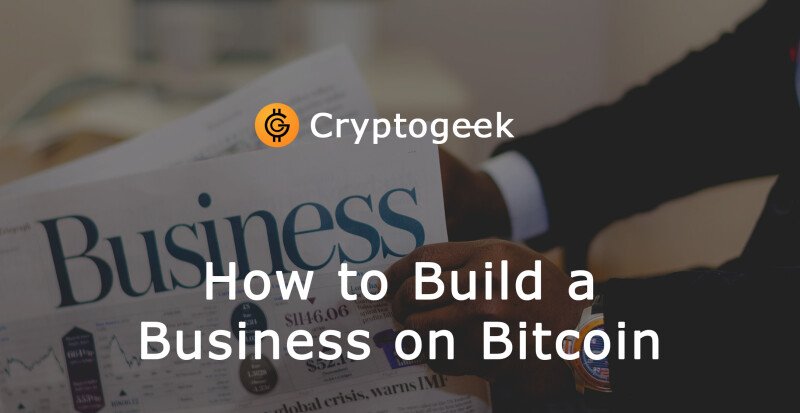 How to Build a Business on Bitcoin