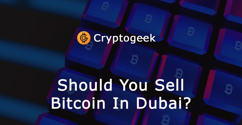 Você deve vender Bitcoin em Dubai: os prós e contras