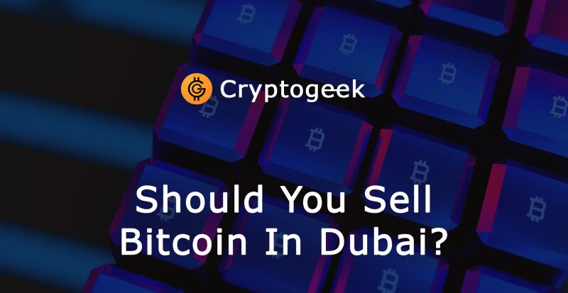 Devriez-vous vendre du Bitcoin à Dubaï: Les avantages et les inconvénients