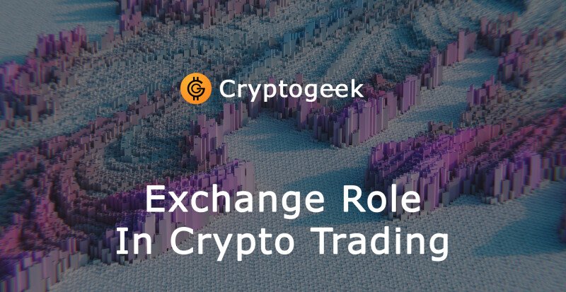 The Role of Exchanges in Cryptocurrency Trading
