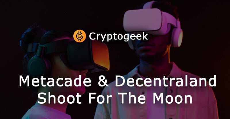 As GameFi Grows in Popularity, Online Gaming Sites Like Metacade and Decentraland Shoot for the Moon