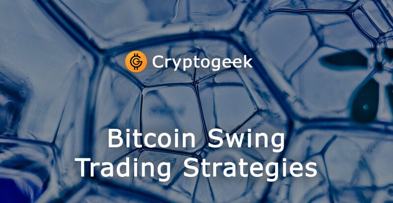 Negociação De Bitcoin: Estratégias De Swing-Trading Que Você Pode Usar A Seu Favor