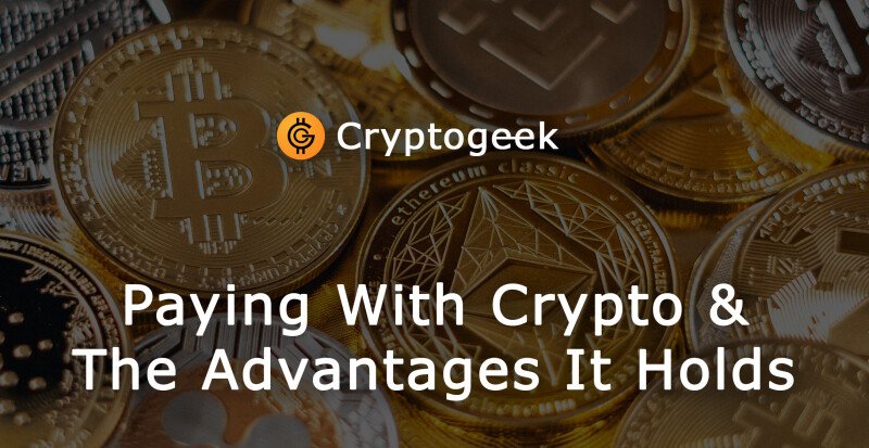 Paying with Cryptocurrencies and the Advantages it Holds