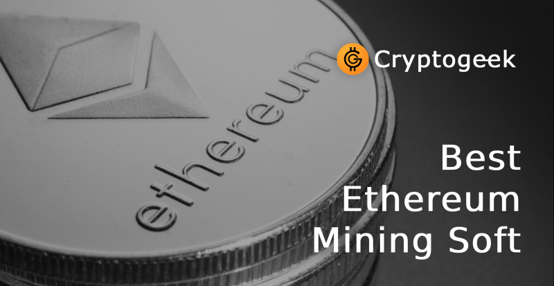 Best Ethereum Mining Software (Ether Miner 2024)