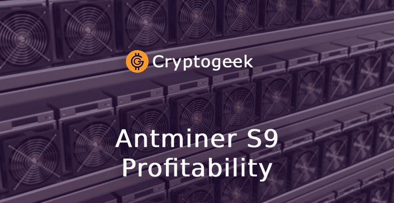 Antminer S9 Profitability