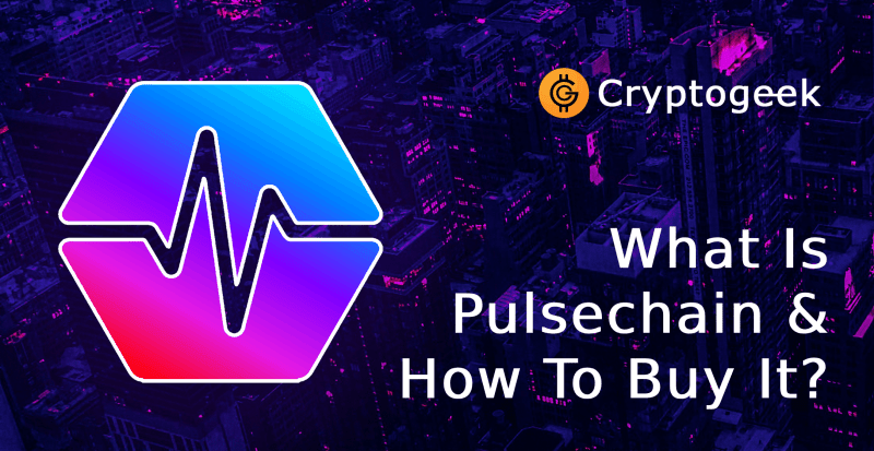 What Is Pulsechain & How To Buy It?