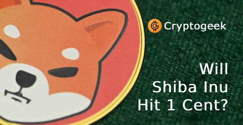 Will Shiba Inu Hit 1 Cent? A Comprehensive Review