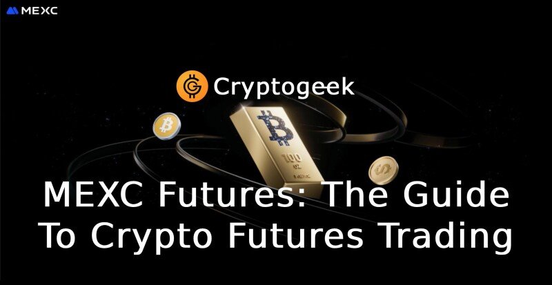 MEXC Futures: The Ultimate Guide to Crypto Futures Trading