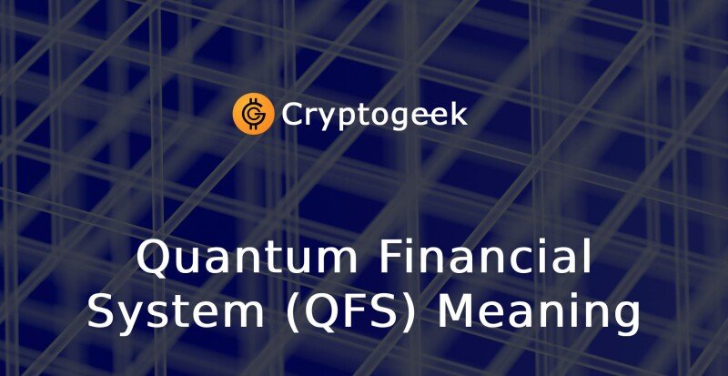 QFS Meaning: Understanding the Quantum Financial System