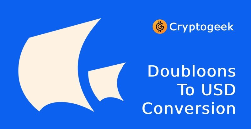 Doubloons to USD: Understanding the Value and Conversion Process